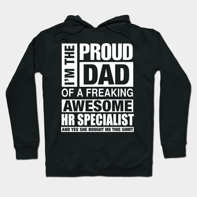 HR SPECIALIST Dad - I'm  Proud Dad of Freaking Awesome HR SPECIALIST Hoodie by bestsellingshirts